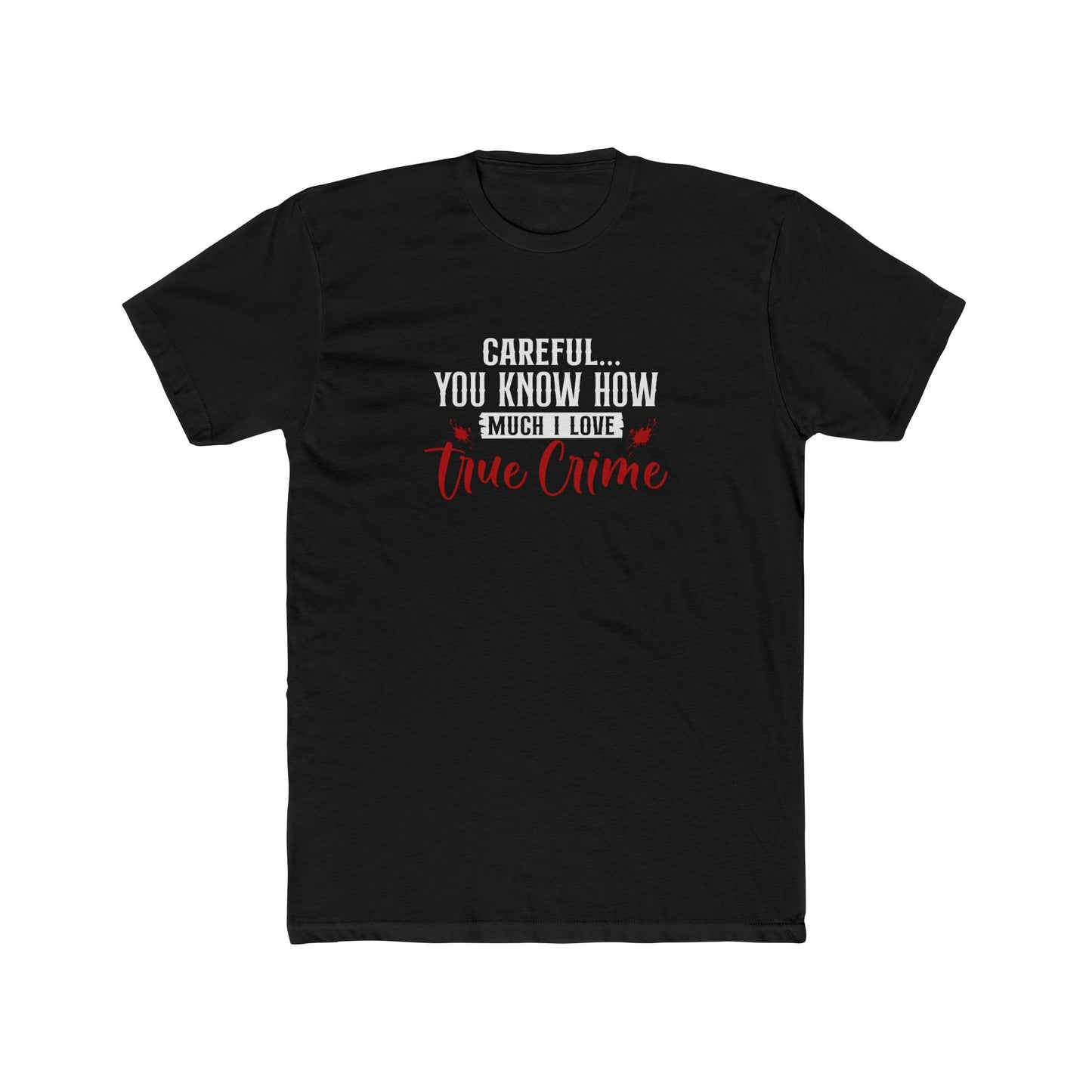 Careful, I Love True Crime | TV Shows Shirts