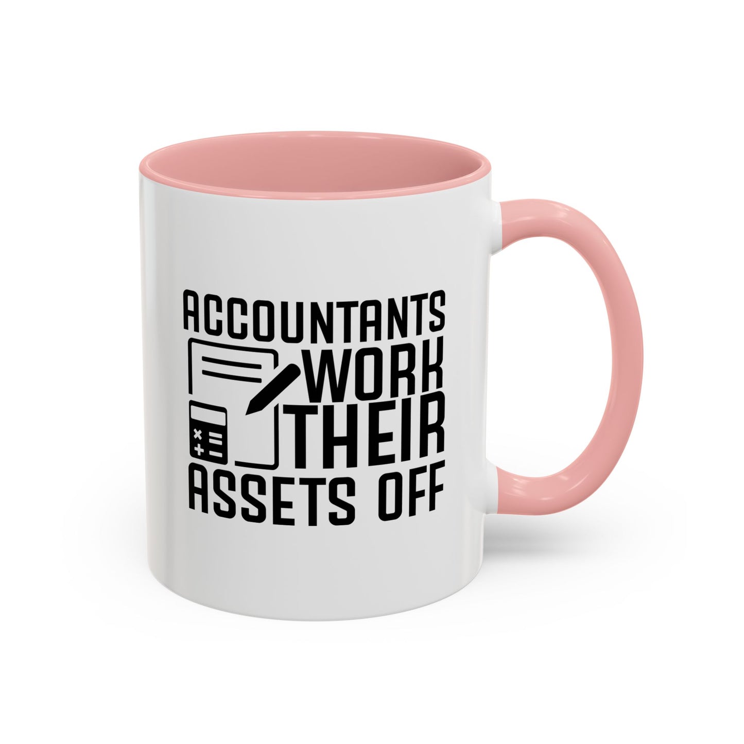 Accountants Work Their Assets Off – Funny Accountant Mug