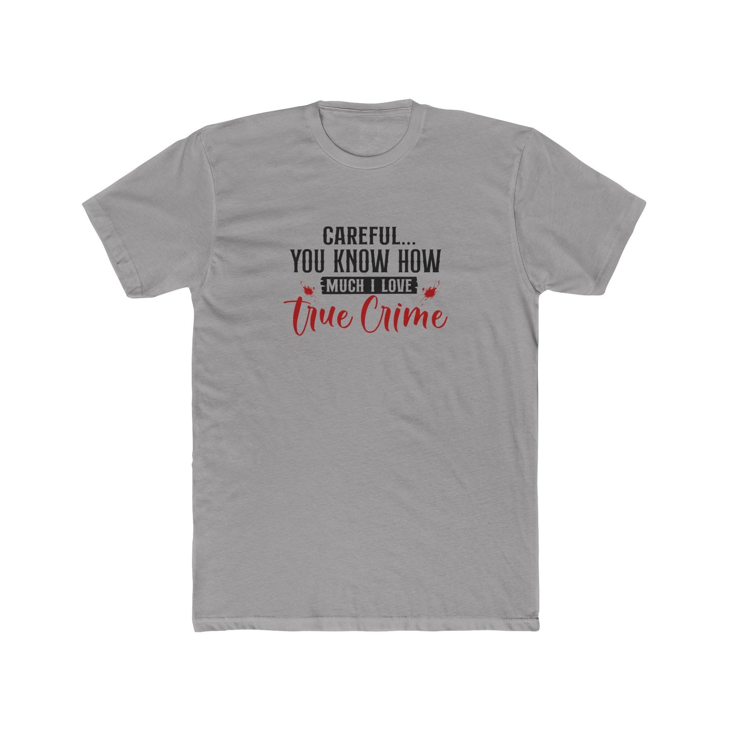 Careful, I Love True Crime | TV Shows Shirts