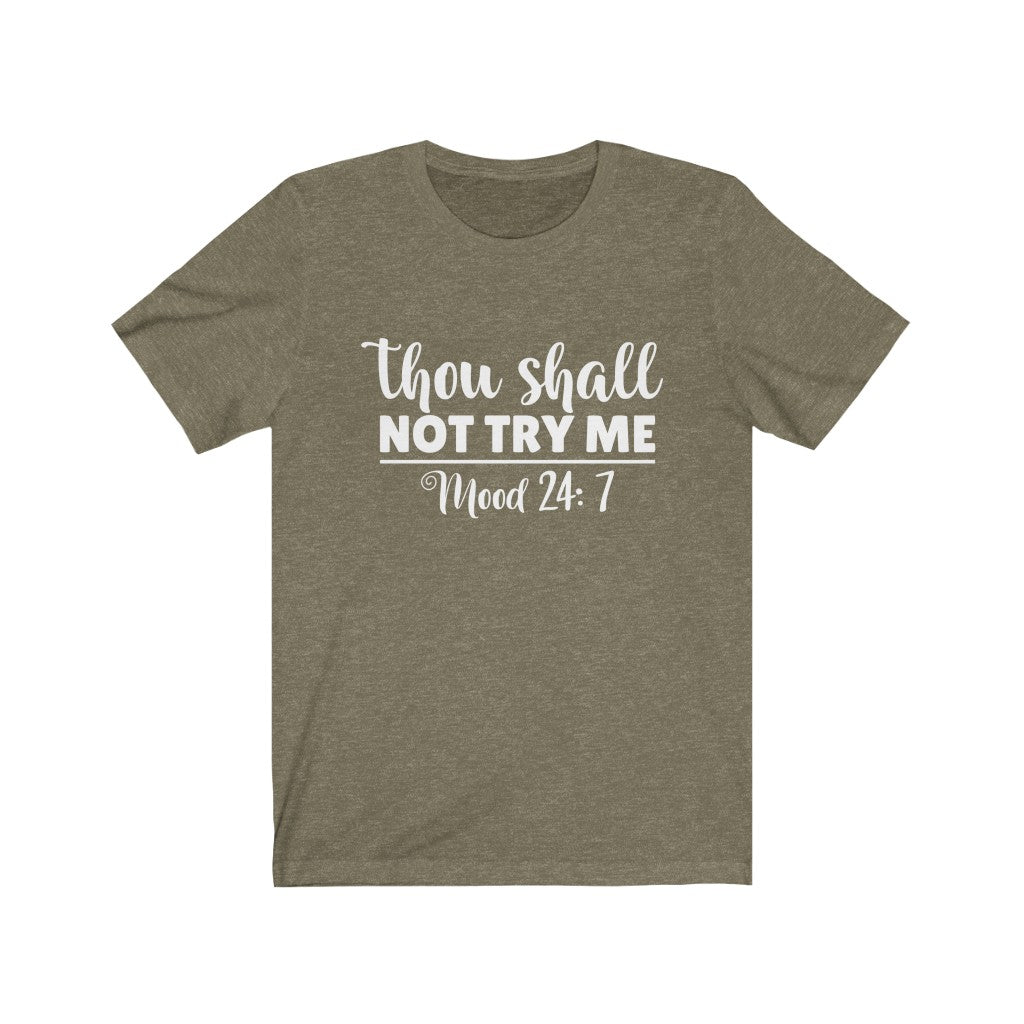 Thou Shall Not Try Me | Sarcastic Tshirt