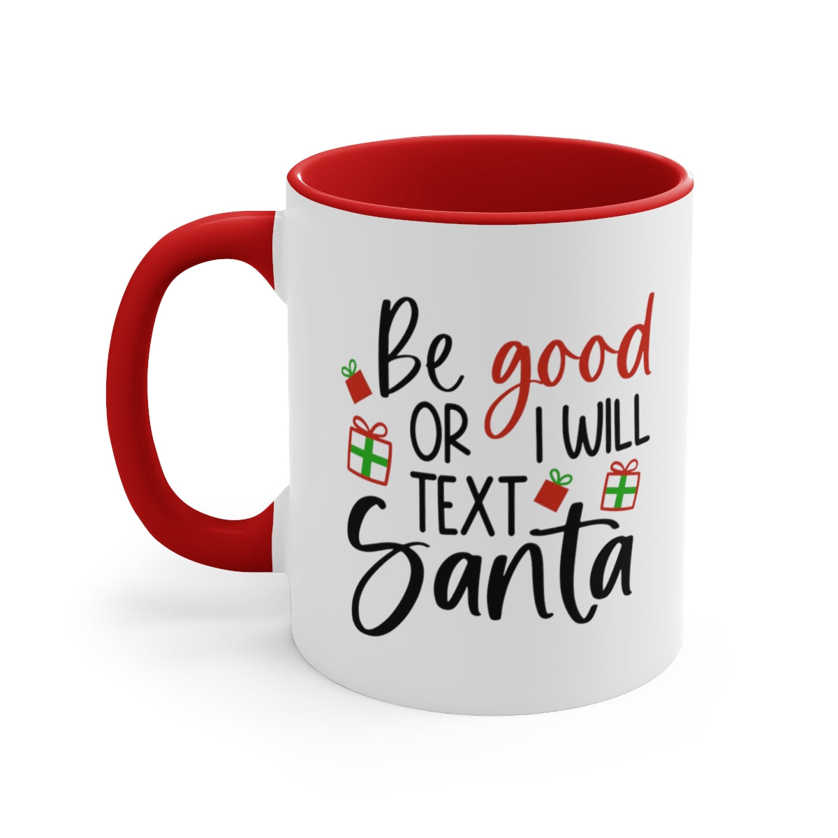 Be Good of I Will Text Santa | Christmas Coffee Mug | Sarcastic Coffee Mug | Funny Coffee Mug