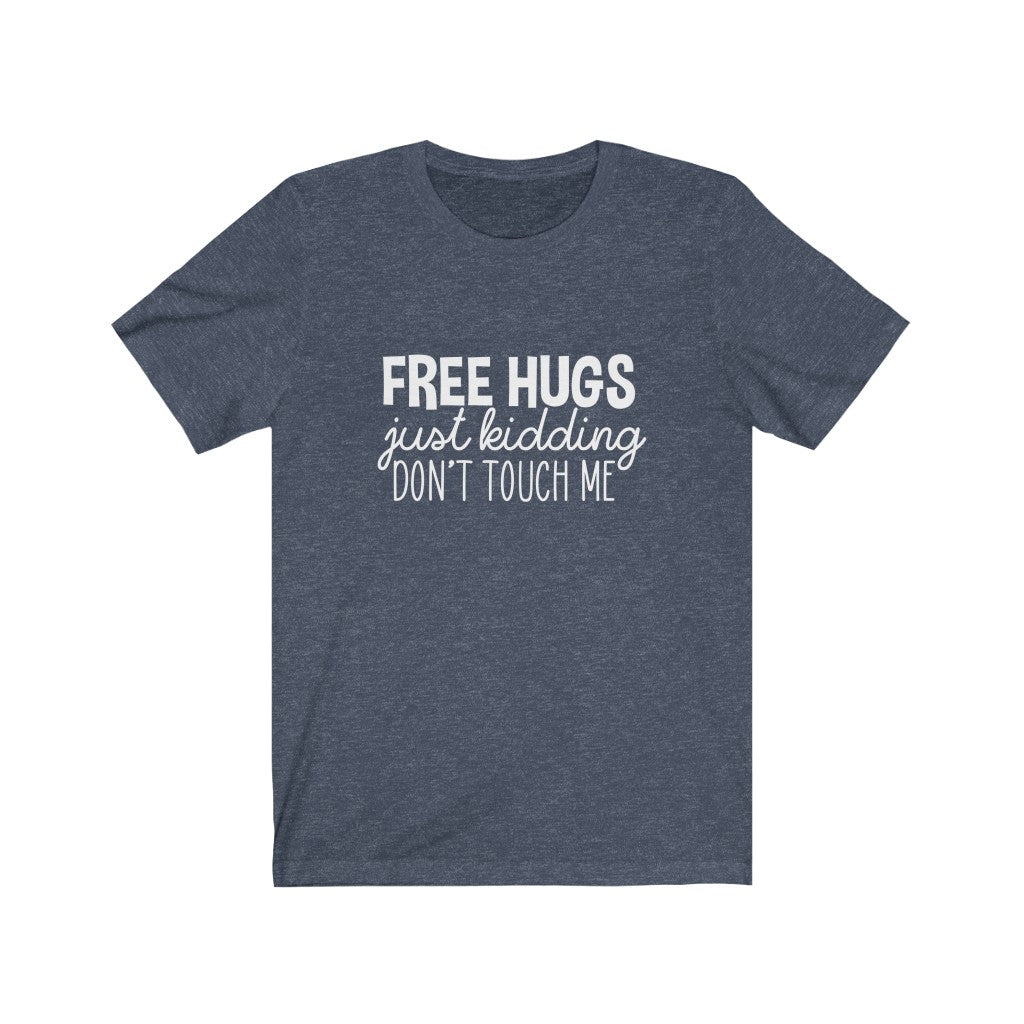 Free Hugs | Sarcastic Tshirt