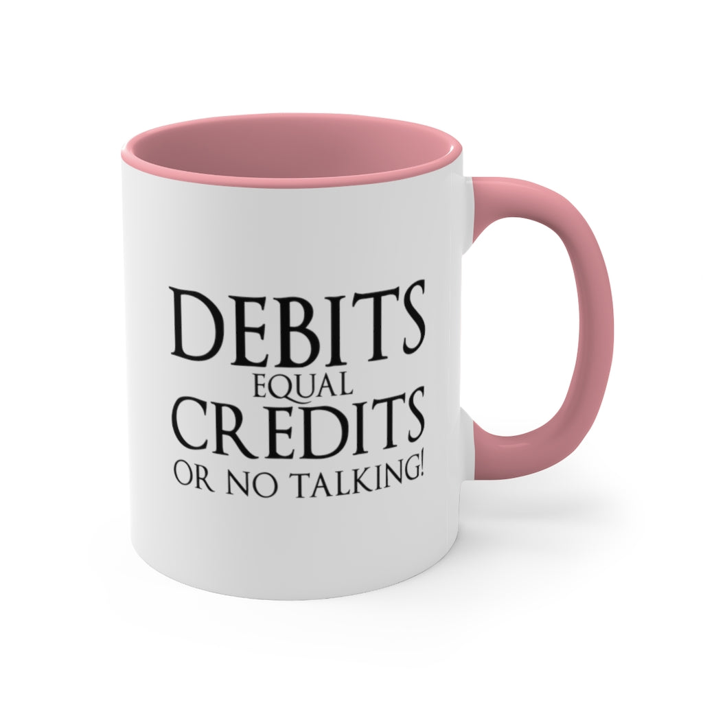 Debits Equal Credits | Excuse My Accrued Humor | Funny Coffee Mug | Gifts for accountant | Accountant Coffee Mug