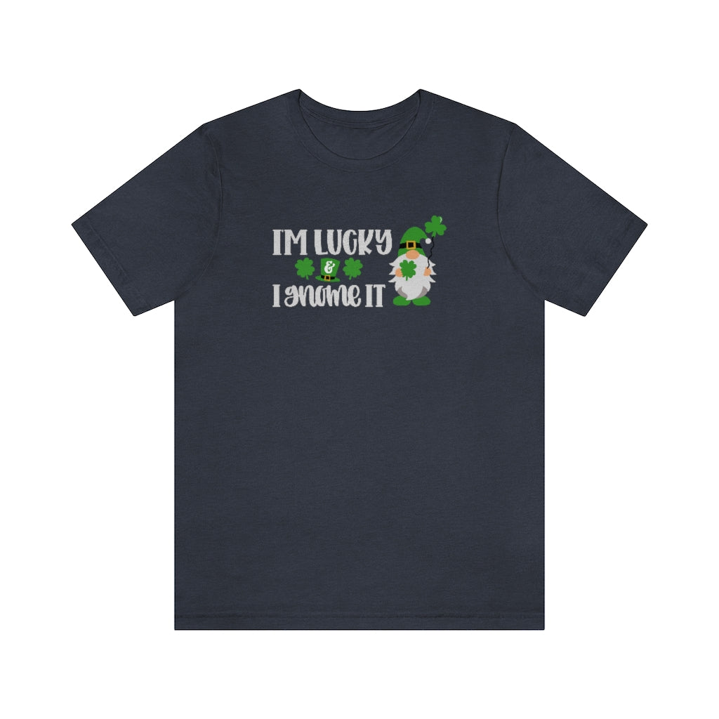 I'm Lucky I Gnome It Shirt | St Patricks Shirts | Funny St Patricks Shirt