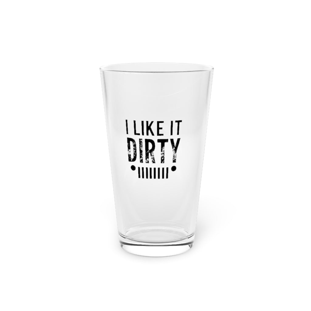 i like it dirty | funny beer glass