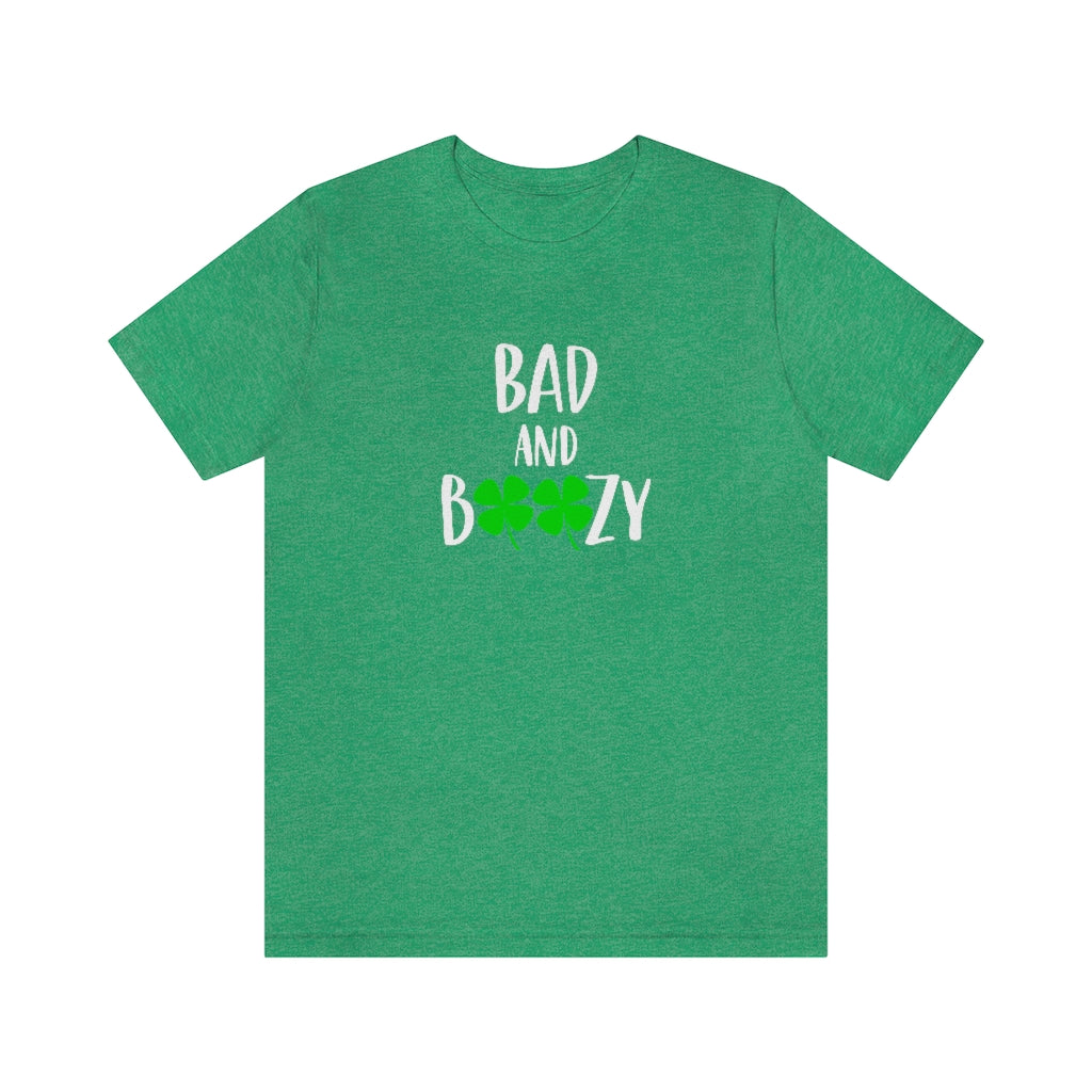 Bad and Boozy | St Patricks Shirts | Funny St Patricks Shirts