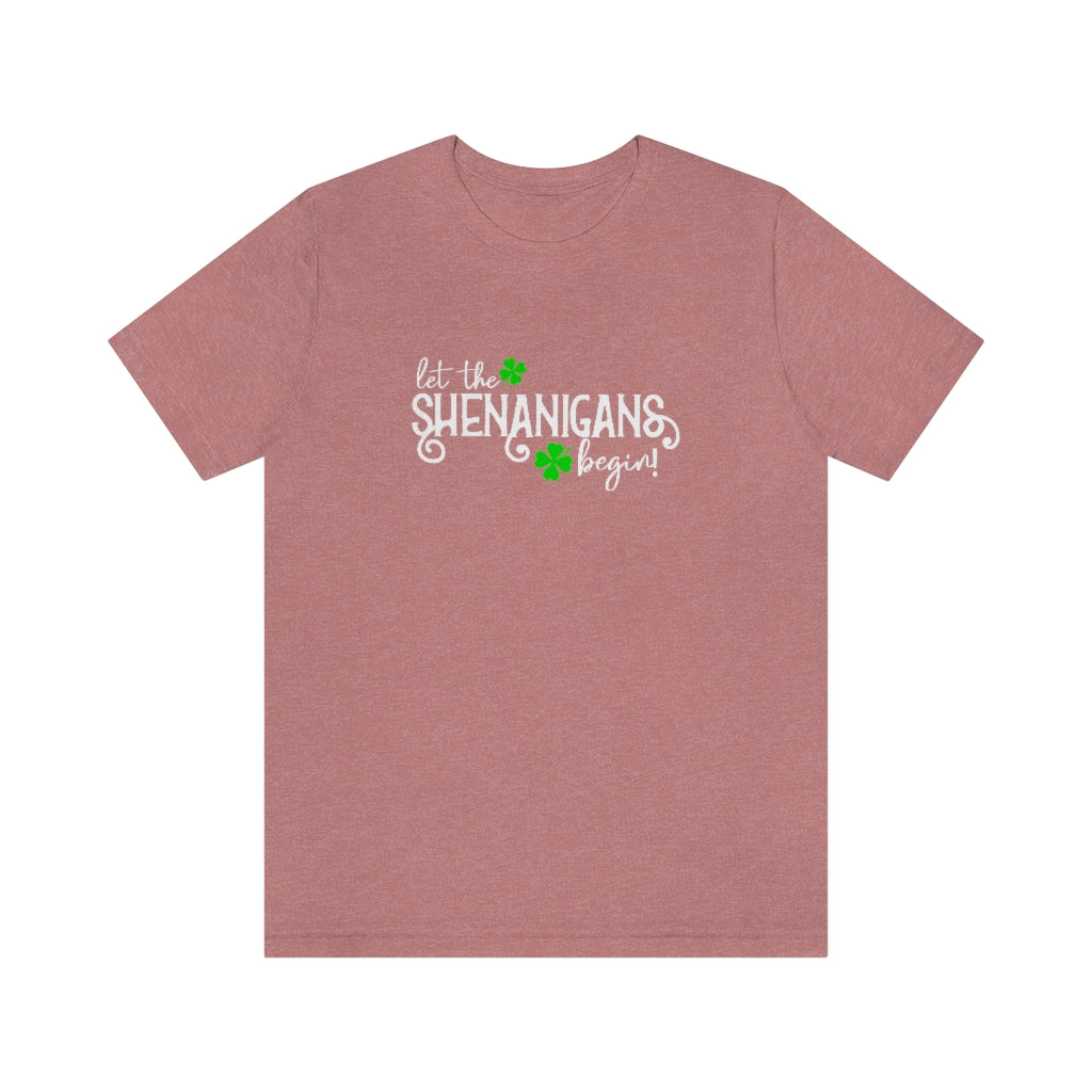Let the Shenanigans Begin | St Patricks Shirts | Funny St Patrics Shirts