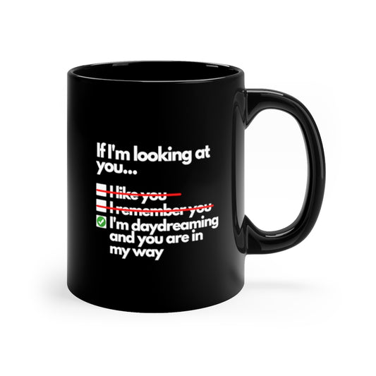 I'm Daydreaming | Sarcastic Coffee Mug