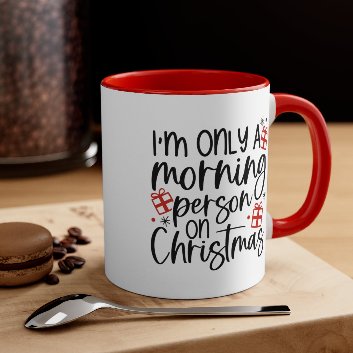 I’m Only a Morning Person on Christmas | Christmas Coffee Mug | Sarcastic Coffee Mug | Funny Coffee Mug