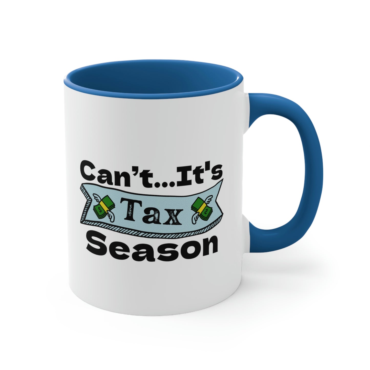 Can’t It’s Tax Season | Accountant Coffee Mug