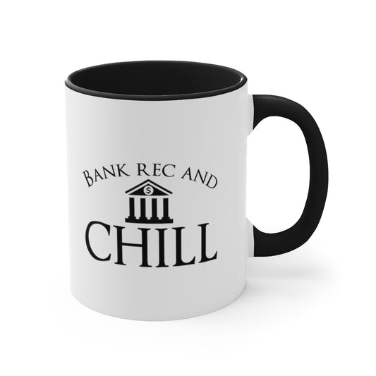 Bank, Rec and Chill | Excuse My Accrued Humor | Funny Coffee Mug | Gifts for accountant | Accountant Coffee Mug