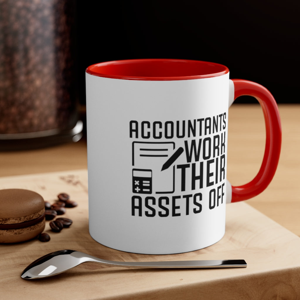 Accountants Work Their Assets Off | Sarcastic Coffee Mug | Accountant Coffee Mug