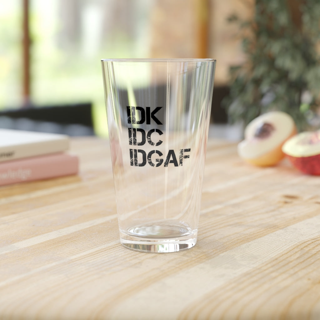 idk, idc, idgaf | funny beer glass