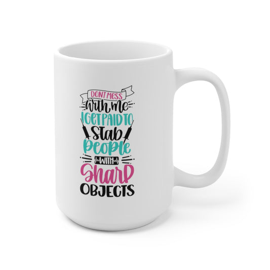I Get Paid to Stab People | Funny Coffee Mug | Nurse Coffee Mug | Funny Nurse Coffee Mug | Nurse Gift | Nurse Gift Ideas
