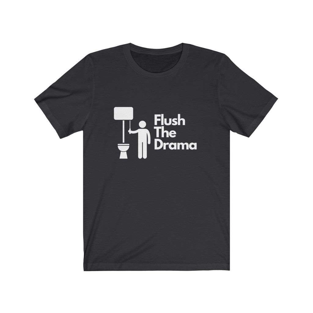 Flush the Drama Sarcastic Tshirt