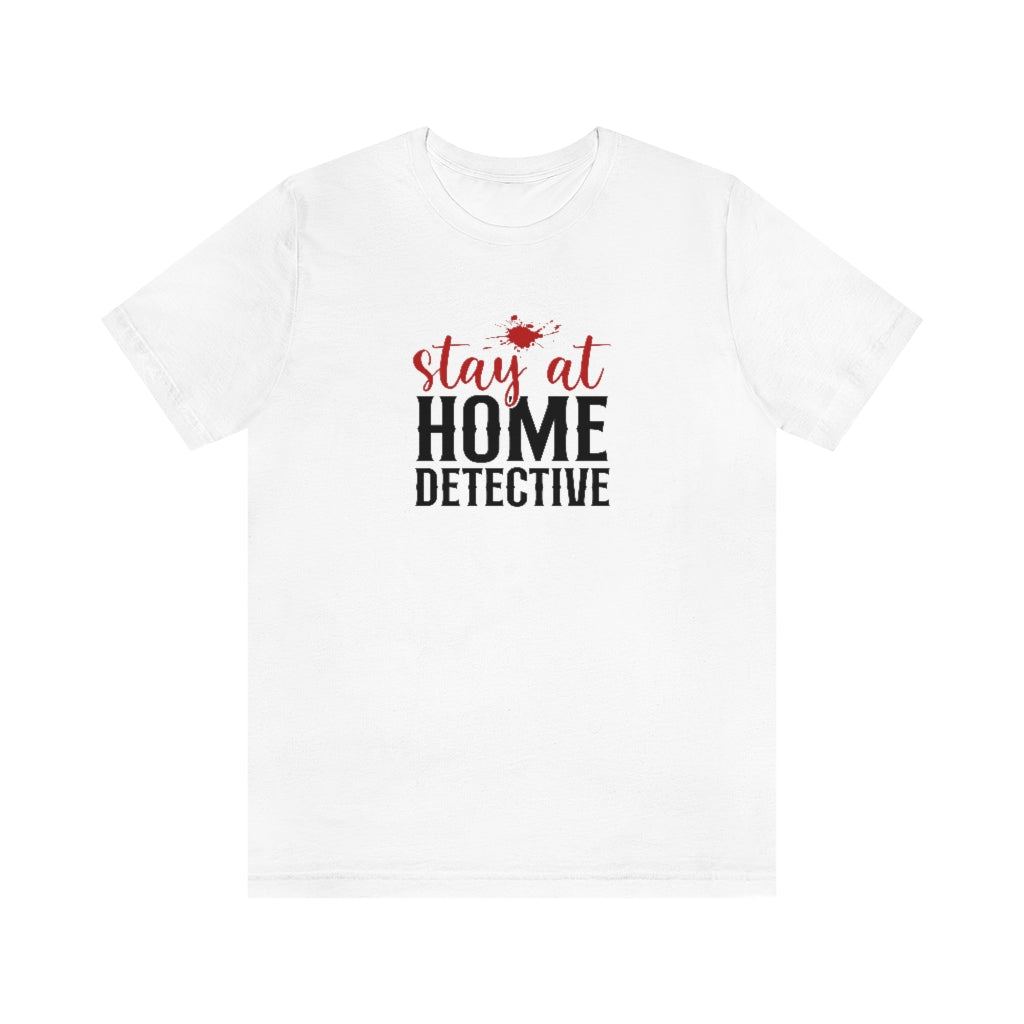 Stay At Home Detective | TV Shows Shirts