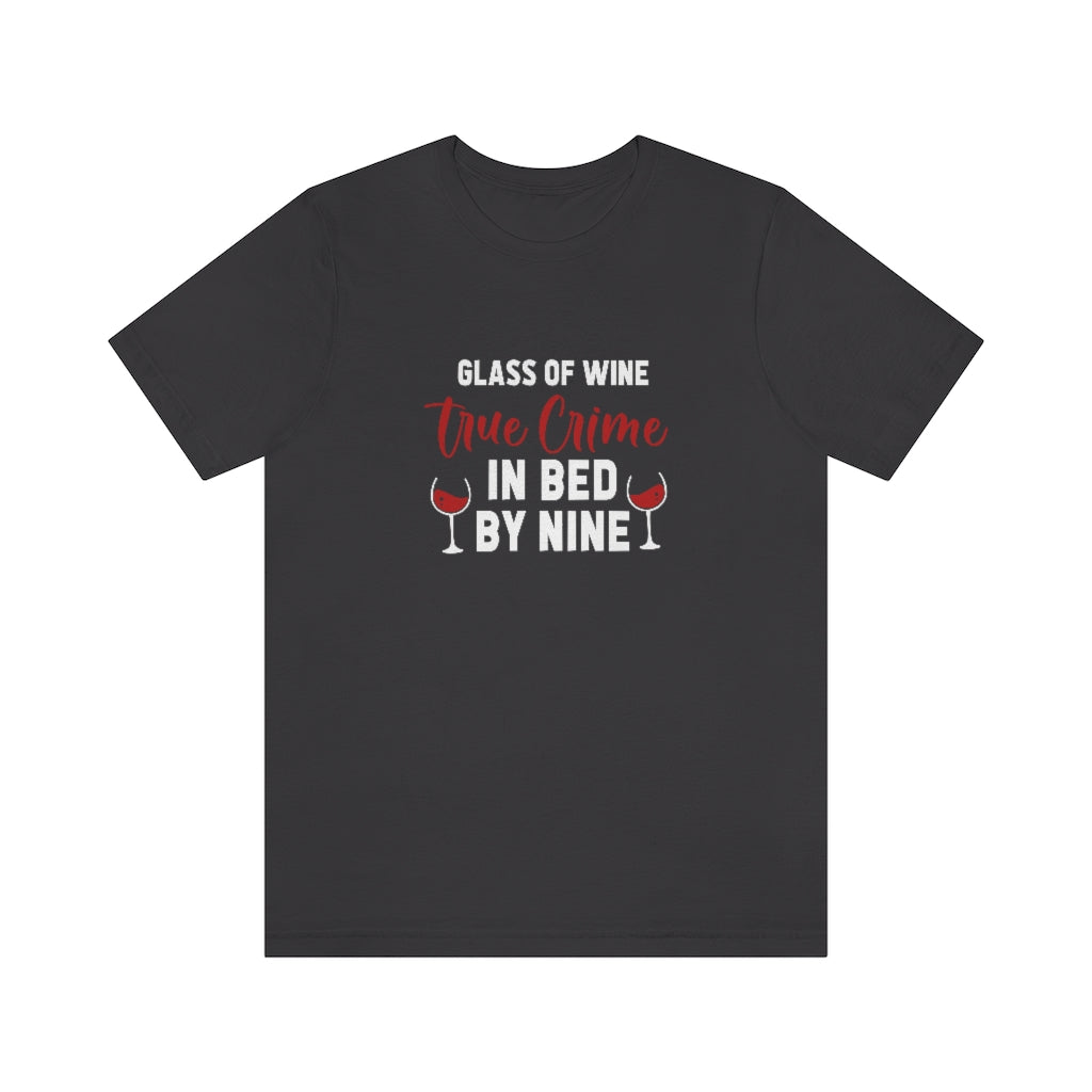Glass of Wine, True Crime, in Bed By Nine | TV Shows Shirts