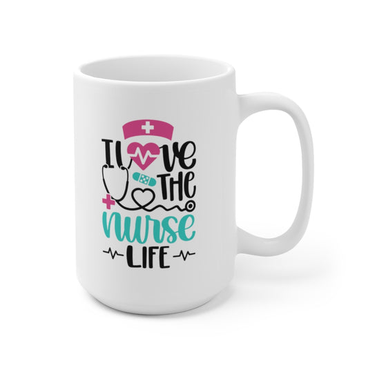 I Love the Nursing Life | Funny Coffee Mug | Nurse Coffee Mug | Funny Nurse Coffee Mug | Nurse Gift | Nurse Gift Ideas