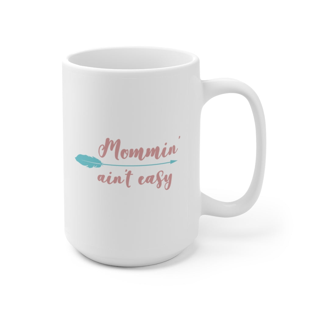 Mommin' Ain't Easy | Mother's day gift | Mother's Day Coffee Mug | mothers day mugs