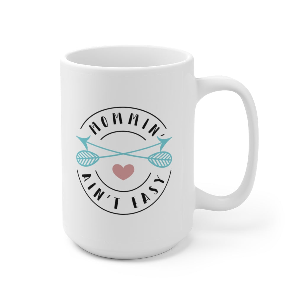 Mommin' Ain't Easy | Mother's day gift | Mother's Day Coffee Mug | mothers day mugs