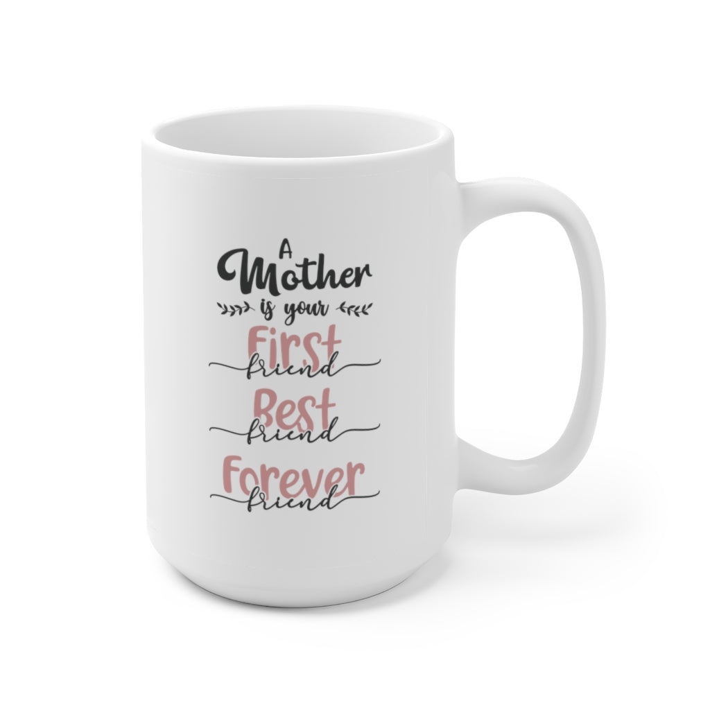 a mother is your first friend | mother's day gift | mother's day coffee mug