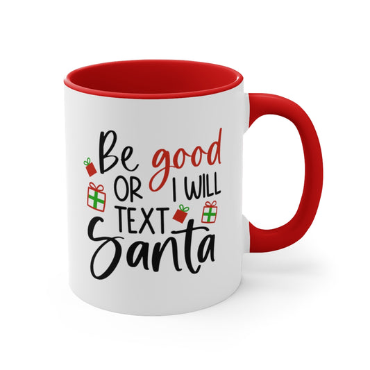 Be Good of I Will Text Santa | Christmas Coffee Mug
