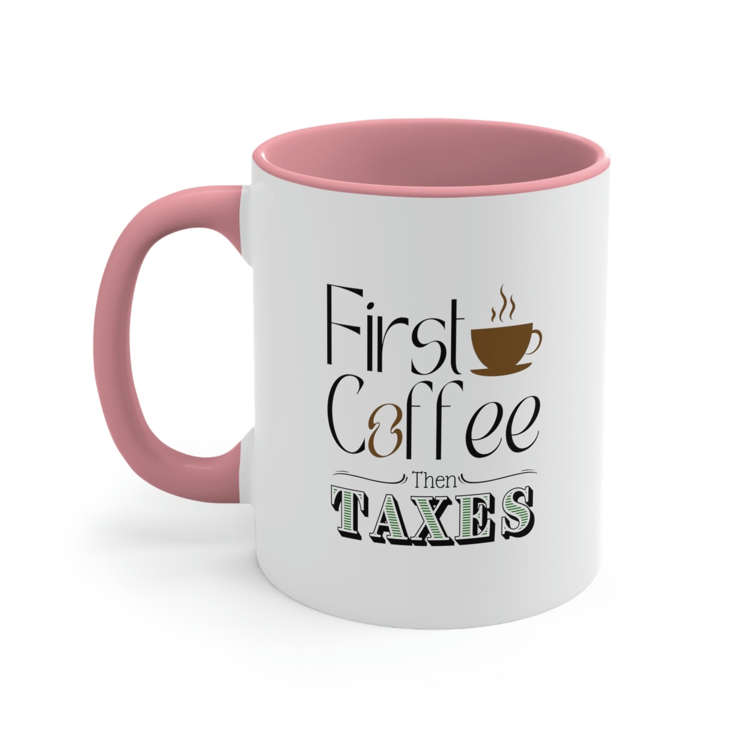 First Coffee Then Taxes | Accountant Coffee Mug