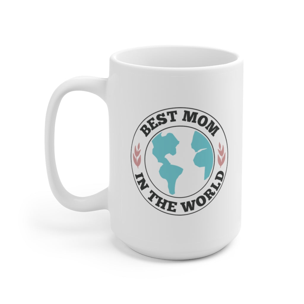 best mom in the world | mother's day gift | mother's day coffee mug