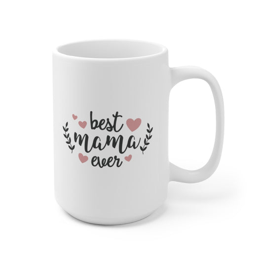 best mama ever | mother's day gift | mother's day coffee mug