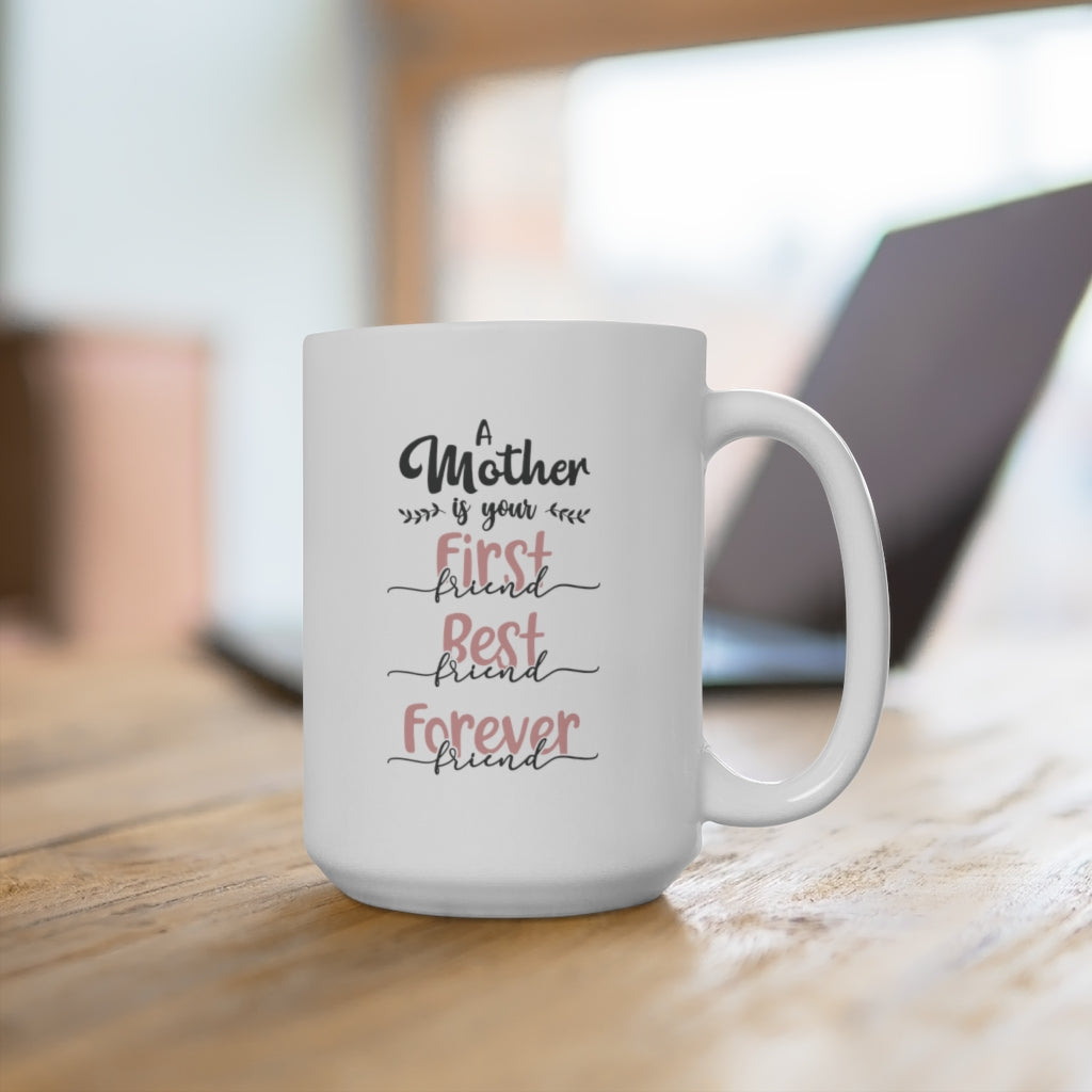 a mother is your first friend | mother's day gift | mother's day coffee mug