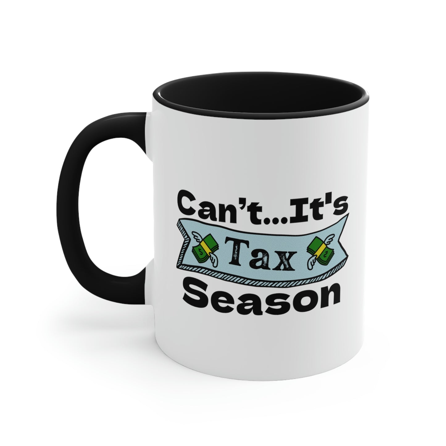 Can’t It’s Tax Season | Accountant Coffee Mug