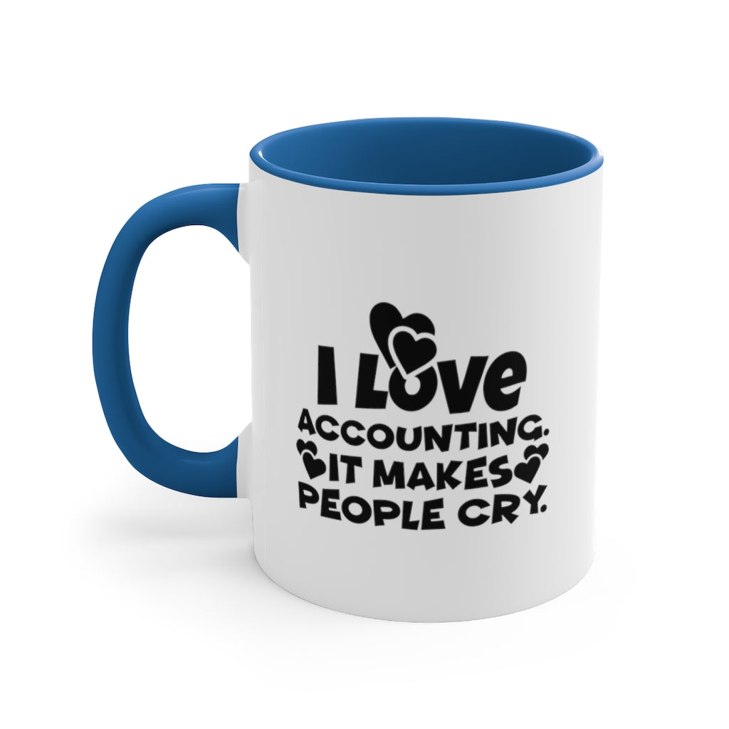Accounting Makes People Cry | Sarcastic Coffee Mug