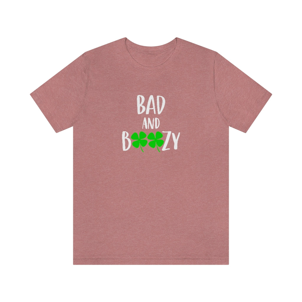 Bad and Boozy | St Patricks Shirts | Funny St Patricks Shirts