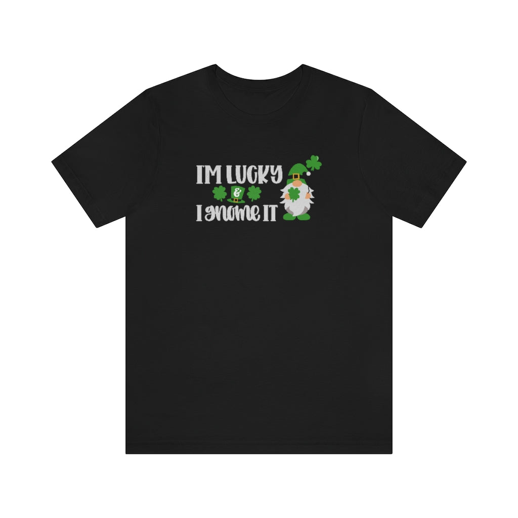 I'm Lucky I Gnome It Shirt | St Patricks Shirts | Funny St Patricks Shirt