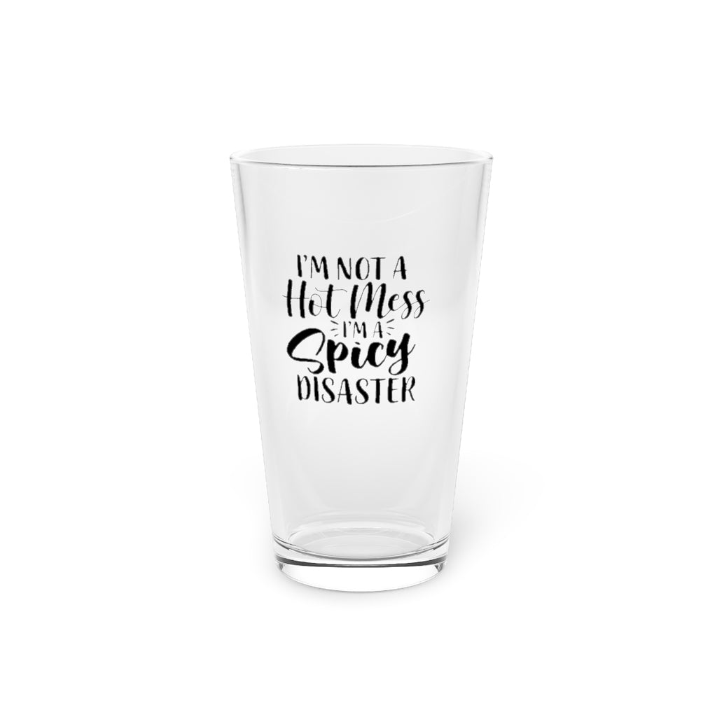 I'm Not a Hot Mess, I'm a Spicy Disaster | Funny Beer Glass
