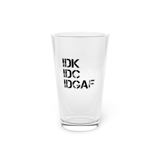 idk, idc, idgaf | funny beer glass